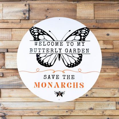 Garden or Lawn Sign - Butterfly Garden, Save the Monarchs - Aluminum 12” Round White Sign - Mason and Monarch